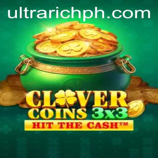 Discover the Thrills of Clovercoin3x3: The Path to Becoming ULTRARICH