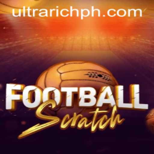 Exploring FootballScratch: The Ultimate Game for the ULTRARICH