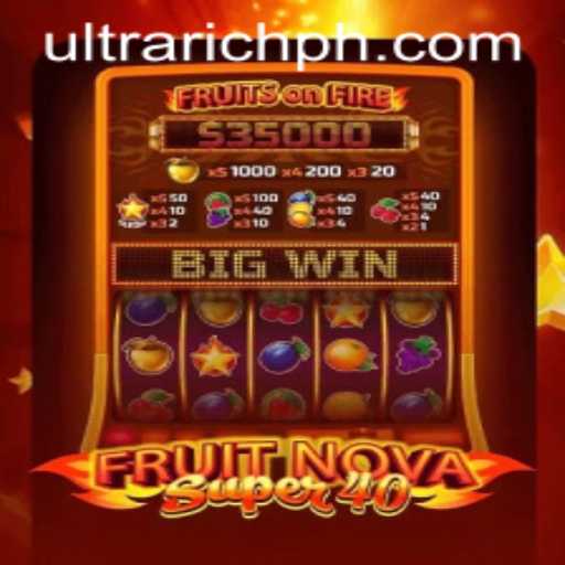 Discover the Thrilling World of FruitNovaSuper40 - The ULTRARICH Experience