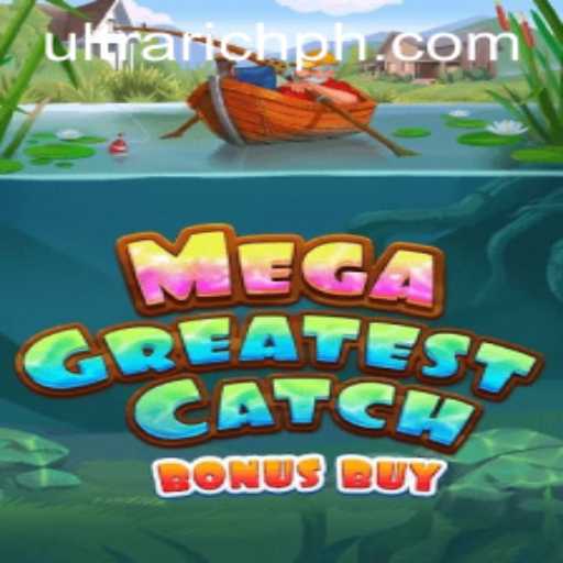 Explore the Thrills of MegaGreatestCatchBonusBuy: The ULTRARICH Adventure